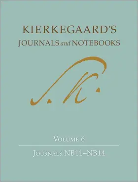 Kierkegaard / Kirmmse / Söderquist |  Kierkegaard`s Journals and Notebooks, Volume 6 - Journals NB11 - NB14 | Buch |  Sack Fachmedien