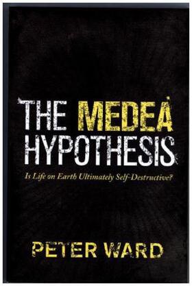 Ward |  The Medea Hypothesis | Buch |  Sack Fachmedien