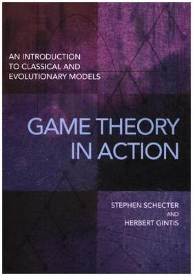 Schecter / Gintis | Game Theory in Action | Buch | 978-0-691-16765-7 | sack.de