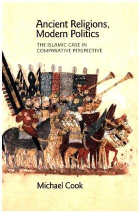 Cook | Ancient Religions, Modern Politics | Buch | 978-0-691-17334-4 | www2.sack.de