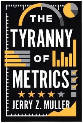 Muller |  The Tyranny of Metrics | Buch |  Sack Fachmedien