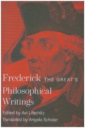 Ii / Lifschitz |  Frederick the Great's Philosophical Writings | Buch |  Sack Fachmedien