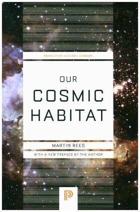 Rees | Our Cosmic Habitat | Buch | 978-0-691-17809-7 | sack.de