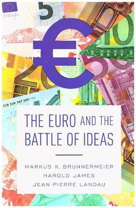 Brunnermeier / James / Landau |  The Euro and the Battle of Ideas | Buch |  Sack Fachmedien