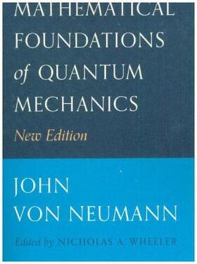 Neumann / Wheeler |  Mathematical Foundations of Quantum Mechanics | Buch |  Sack Fachmedien