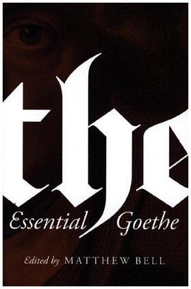Goethe / Bell | The Essential Goethe | Buch | 978-0-691-18104-2 | www2.sack.de