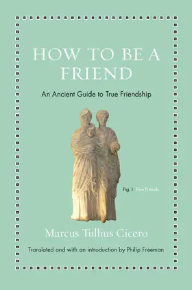 Cicero / Freeman |  How to Be a Friend | eBook | Sack Fachmedien