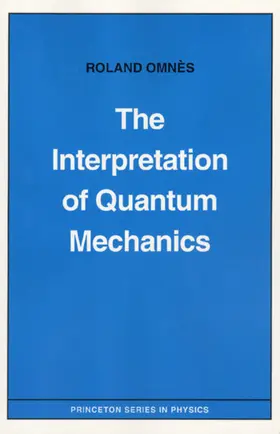 Omnès |  The Interpretation of Quantum Mechanics | eBook | Sack Fachmedien