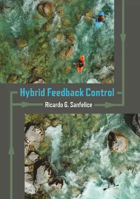 Sanfelice |  Hybrid Feedback Control | eBook | Sack Fachmedien