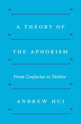 Hui |  A Theory of the Aphorism | eBook | Sack Fachmedien