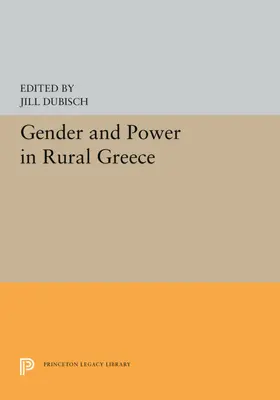 Dubisch |  Gender and Power in Rural Greece | eBook | Sack Fachmedien