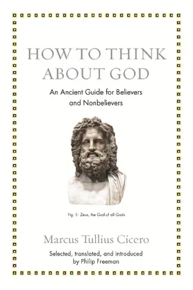Cicero / Freeman |  How to Think about God | eBook | Sack Fachmedien