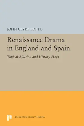 Loftis |  Renaissance Drama in England and Spain | eBook | Sack Fachmedien