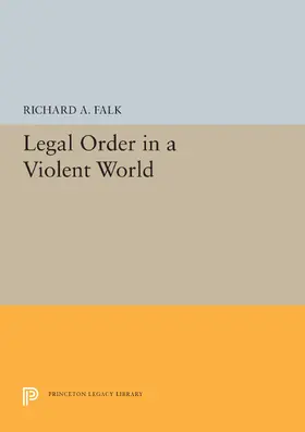 Falk |  Legal Order in a Violent World | eBook | Sack Fachmedien