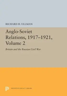 Ullman |  Anglo-Soviet Relations, 1917-1921, Volume 2 | eBook | Sack Fachmedien