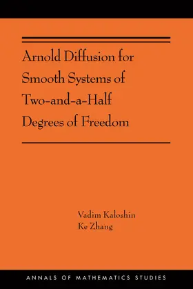 Kaloshin / Zhang |  Arnold Diffusion for Smooth Systems of Two and a Half Degrees of Freedom | eBook | Sack Fachmedien