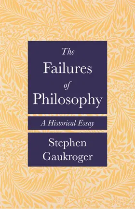 Gaukroger |  The Failures of Philosophy | eBook | Sack Fachmedien