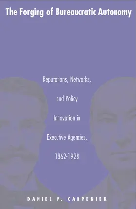 Carpenter |  The Forging of Bureaucratic Autonomy | eBook | Sack Fachmedien