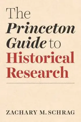 Schrag |  The Princeton Guide to Historical Research | eBook | Sack Fachmedien