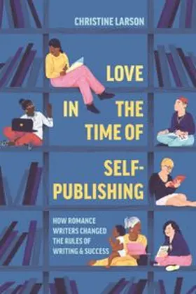 Larson |  Love in the Time of Self-Publishing | eBook | Sack Fachmedien