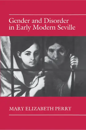 Perry |  Gender and Disorder in Early Modern Seville | eBook | Sack Fachmedien