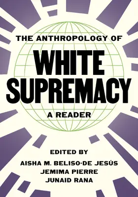 Jesús / Pierre / Rana |  The Anthropology of White Supremacy | eBook | Sack Fachmedien