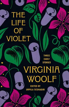 Woolf / Seshagiri |  The Life of Violet | eBook | Sack Fachmedien
