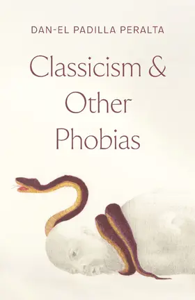 Padilla Peralta |  Classicism and Other Phobias | eBook | Sack Fachmedien