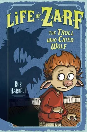 Harrell |  Life of Zarf: The Troll Who Cried Wolf | eBook | Sack Fachmedien