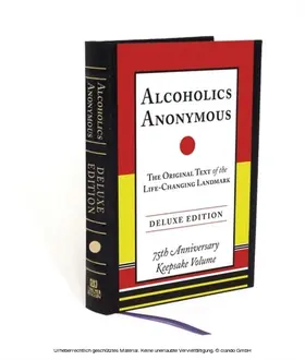 W. |  Alcoholics Anonymous Deluxe Edition | eBook | Sack Fachmedien