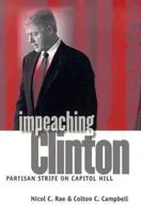 Rae / Campbell |  Impeaching Clinton | Buch |  Sack Fachmedien