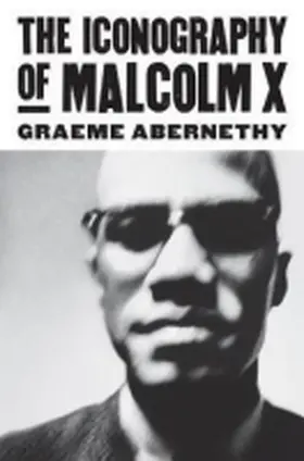 Abernethy |  The Iconography of Malcolm X | Buch |  Sack Fachmedien