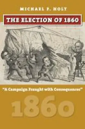 Holt |  The Election of 1860 | Buch |  Sack Fachmedien