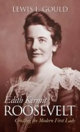Gould | Edith Kermit Roosevelt | Buch | 978-0-7006-2651-9 | www2.sack.de