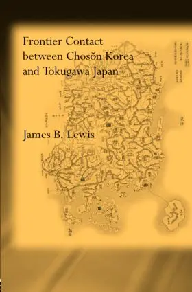 Lewis | Frontier Contact Between Choson Korea and Tokugawa Japan | Buch | 978-0-7007-1301-1 | sack.de