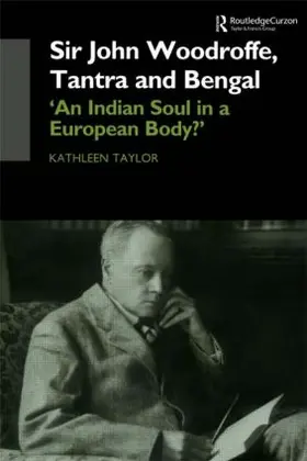Taylor |  Sir John Woodroffe, Tantra and Bengal | Buch |  Sack Fachmedien
