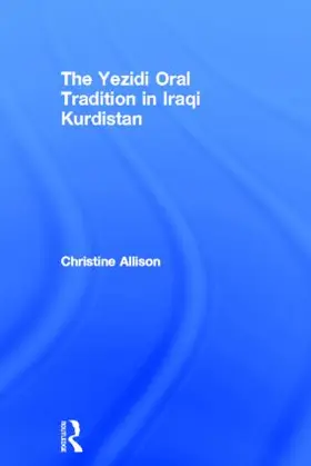 Allison |  The Yezidi Oral Tradition in Iraqi Kurdistan | Buch |  Sack Fachmedien