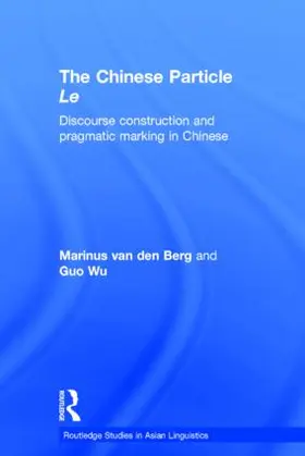 van den Berg / Wu |  The Chinese Particle Le | Buch |  Sack Fachmedien