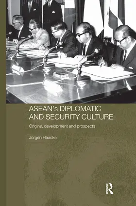 Haacke |  ASEAN's Diplomatic and Security Culture | Buch |  Sack Fachmedien