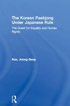 Kim |  The Korean Paekjong Under Japanese Rule | Buch |  Sack Fachmedien