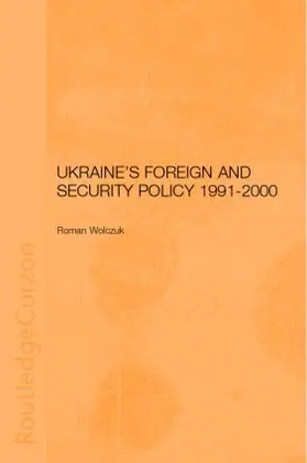 Wolczuk |  Ukraine's Foreign and Security Policy 1991-2000 | Buch |  Sack Fachmedien