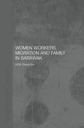 Hew | Women Workers, Migration and Family in Sarawak | Buch | 978-0-7007-1744-6 | sack.de
