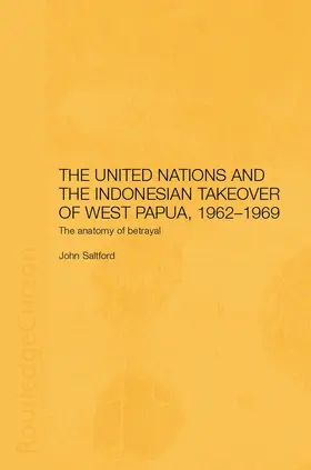 Saltford |  The United Nations and the Indonesian Takeover of West Papua, 1962-1969 | Buch |  Sack Fachmedien