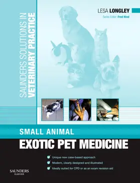 Longley / Nind | Saunders Solutions in Veterinary Practice: Small Animal Exotic Pet Medicine | Buch | 978-0-7020-2985-1 | sack.de