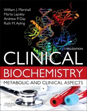 Marshall / Lapsley / Day |  Clinical Biochemistry: Metabolic and Clinical Aspects | Buch |  Sack Fachmedien