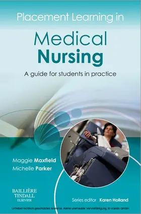Maxfield / Parker / Holland |  Placement Learning in Medical Nursing E-Book | eBook | Sack Fachmedien