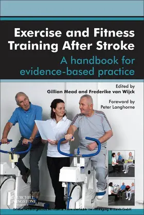 Mead MB BChir / Wijck BSc / Langhorne |  Exercise and Fitness Training After Stroke | eBook | Sack Fachmedien