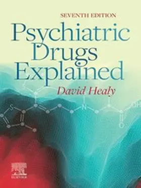 Healy MD / Healy |  Psychiatric Drugs Explained - E-Book | eBook | Sack Fachmedien