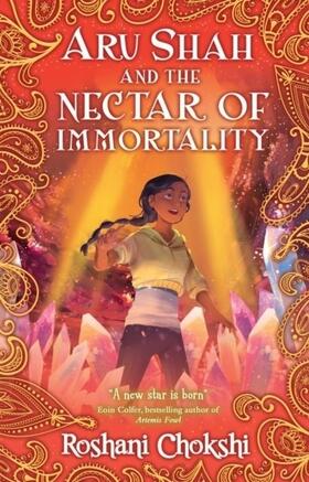 Chokshi |  Aru Shah and the Nectar of Immortality | Buch |  Sack Fachmedien