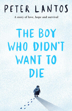 Lantos |  The Boy Who Didn't Want to Die | Buch |  Sack Fachmedien